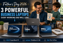 Father’s Day 2026: 3 Powerful Business Laptops That Make the Perfect Gift for Working Dads